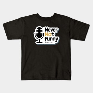 never not funny Podcast Kids T-Shirt